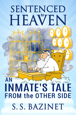 S. S. Bazinet's book, An Inmate's Tale from the Other Side